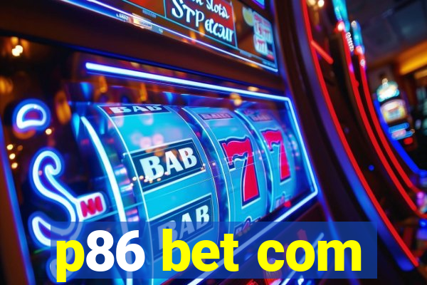 p86 bet com